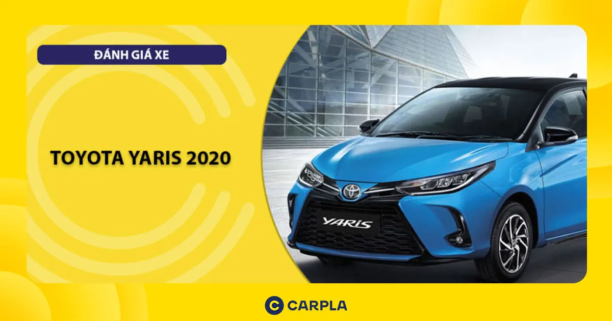 Đánh giá Toyota Yaris 2020 đối thủ đáng gờm trong phân khúc hạng B